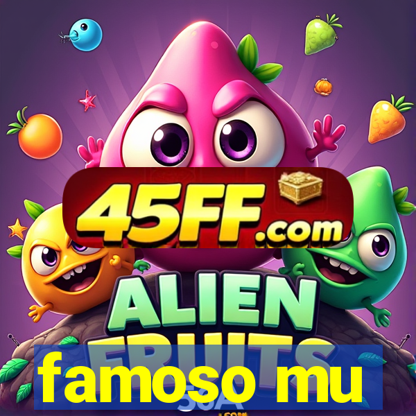 famoso mu